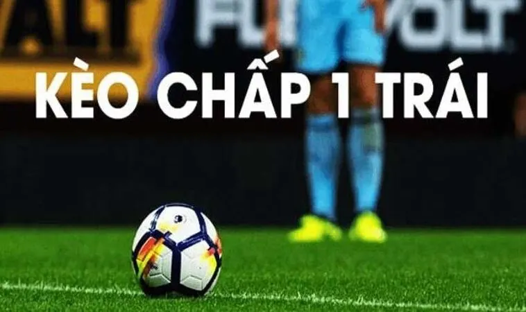 Giải đáp cá độ bóng đá chấp 1 trái là gì Giải đáp cá độ bóng đá chấp 1 trái là gì