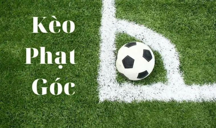 Kèo góc là gì? Kèo góc là gì?