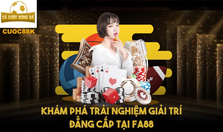 FA88: Đắm Chìm Trong Thế Giới Cá Cược Đỉnh Cao Hot 2024 2 Khám phá trải nghiệm giải trí đẳng cấp tại FA88