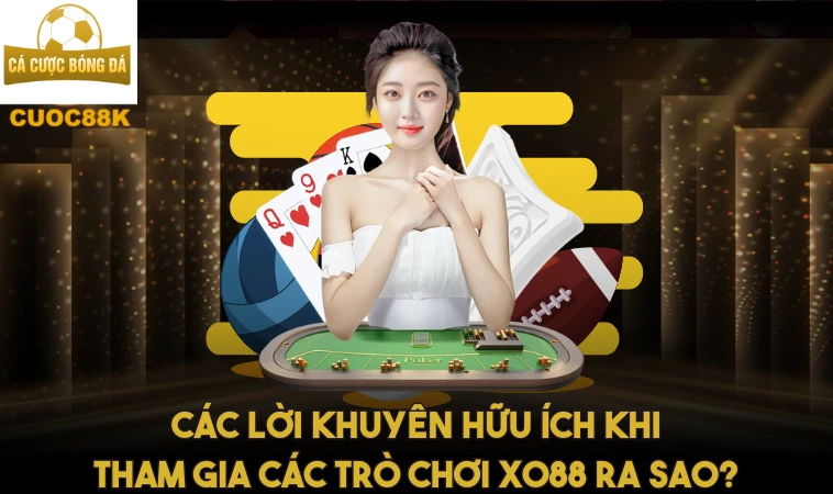 Xo88 - Thế Giới Giải Trí Đẳng Cấp Chỉ Trong Tầm Tay 2 Các lời khuyên hữu ích khi tham gia các trò chơi Xo88 ra sao?