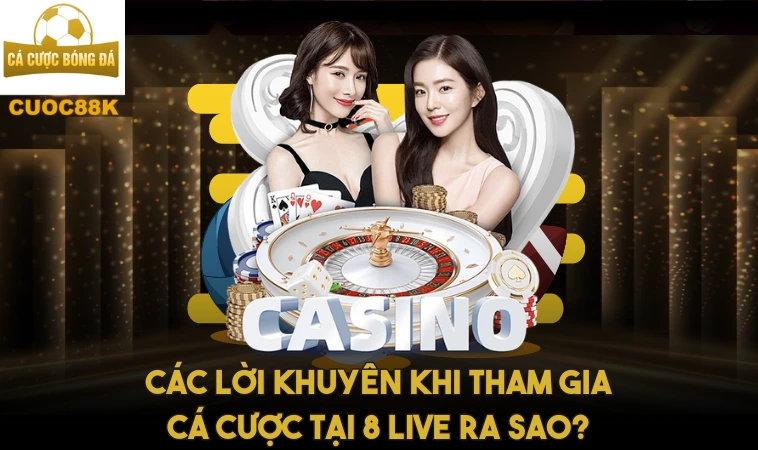 8live - Khám Phá Các Trò Chơi Tại Sảnh Cá Cược 2 Các lời khuyên khi tham gia cá cược tại 8 live ra sao?