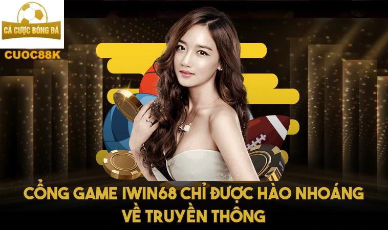 Iwin68 - Top Nền Tảng Anh Em Game Thủ Nên Né Xa Năm 2024 1 Cổng game Iwin68 chỉ được hào nhoáng về truyền thông