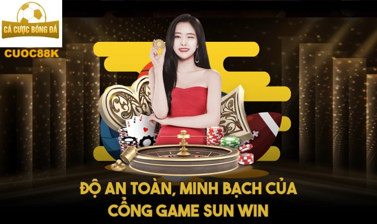 Sunwin – Cổng Game Quốc Tế Trải Nghiệm Hấp Dẫn Nhất 2024 2 Độ an toàn, minh bạch của cổng game Sun Win