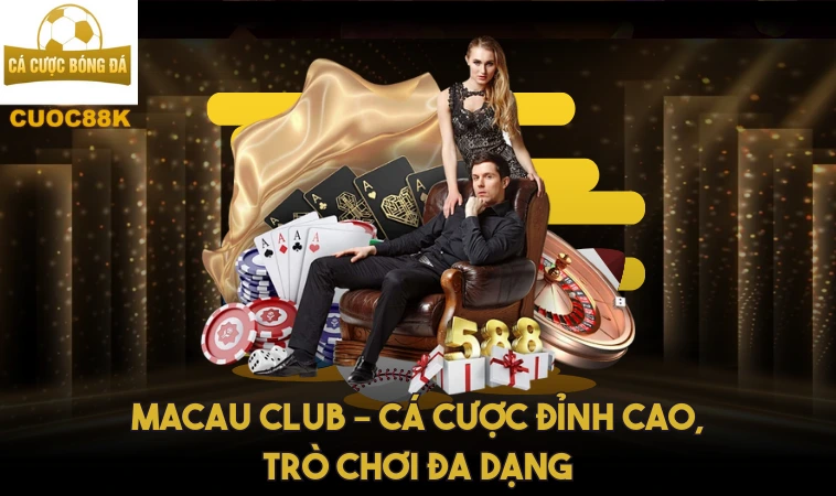 Macau Club: Cá Cược Online Đỉnh Cao Thắng Lớn Mỗi Ngày! 1 Macau Club – Cá cược đỉnh cao, trò chơi đa dạng