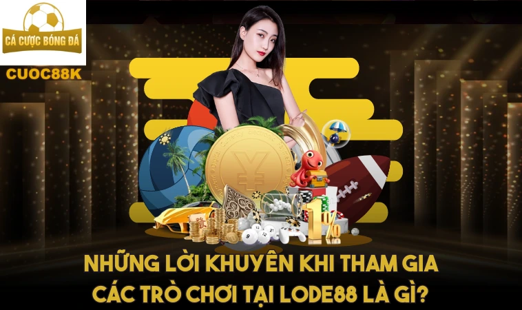 Lode88 - Đỉnh Cao Của Trải Nghiệm Cá Cược 2 Những lời khuyên khi tham gia các trò chơi tại Lode88 là gì?