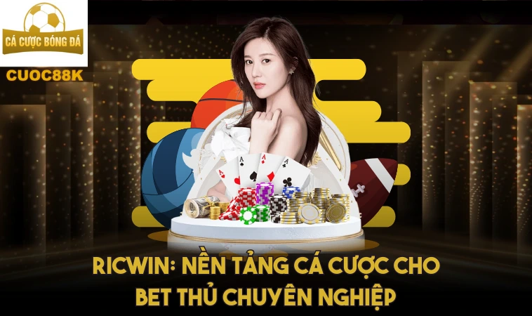 Nhà Cái Ricwin: Cơn Sốt Cá Cược Khiến Mọi Bet Thủ Thích Thú 2 Ricwin: Nền tảng cá cược cho bet thủ chuyên nghiệp