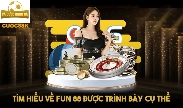 Fun88 – Khám Phá Chiến Lược Và Bí Quyết Thành Công 1 Tìm hiểu về Fun 88 được trình bày cụ thể