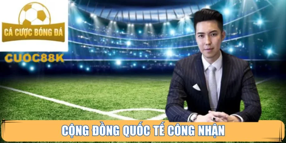 Chuyên Gia Triệu Phục Sinh Tài Ba Tại Cacuoc-bongda Info 3 Cộng đồng quốc tế công nhận
