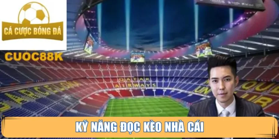 Chuyên Gia Triệu Phục Sinh Tài Ba Tại Cacuoc-bongda Info 2 Kỹ năng đọc kèo nhà cái